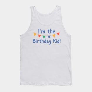 I'm The Birthday Kid! Gender Neutral Kid Design With Bright Colors Tank Top